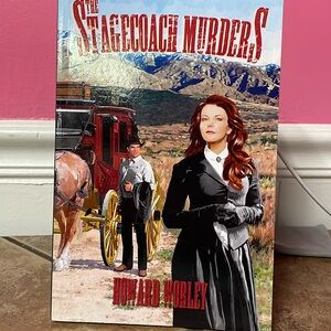 Soft cover book by Howard Worley “The Stagecoach Murders”.